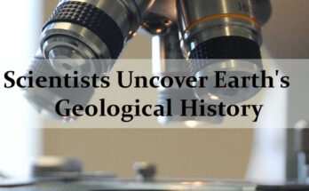 How Do Scientists Uncover Earth's Geological History